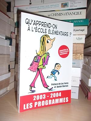 Imagen del vendedor de QU'APPREND-ON A L'ECOLE ELEMENTAIRE ? 2003-2004, Les Programmes : Prface de Luc Ferry et Xavier Darcos a la venta por Planet's books