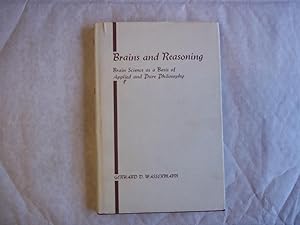 Seller image for Brains and Reasoning : Brain Science As a Basis of Applied and Pure Philosophy for sale by Carmarthenshire Rare Books