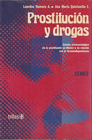 PROSTITUCION Y DROGAS Estudio psicosociológico de al prostitución en México y su relación con la ...