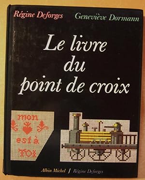 Seller image for Le Livre du Point de Croix for sale by Domifasol