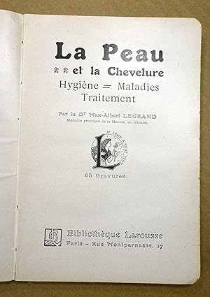 Seller image for La peau et la chevelure. Hygine - Maladies - Traitements. for sale by E. & J.L  GRISON