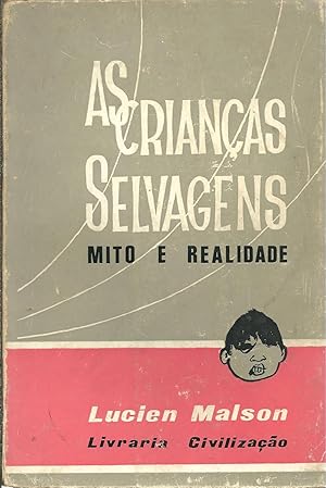 AS CRIANÇAS SELVAGENS. Mito e Realidade. Seguido De Memória e Relatório Acerca De Victor De L'Ave...