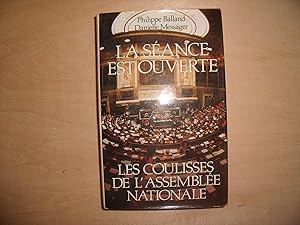 Image du vendeur pour LA SEANCE EST OUVERTE LES COULISSES DE L'ASSEMBLEE NATIONALE mis en vente par Le temps retrouv