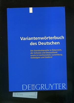 Image du vendeur pour Variantenwrterbuch des Deutschen: Die Standardsprache in Oesterreich, Der Schweiz Und Deutschland sowie in Liechtenstein , Luxemburg, Ostbelgien und Sdtirol. mis en vente par Umbras Kuriosittenkabinett