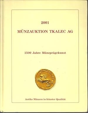 2001 Munzauktion Tkalec AG, 1500 Jahre Munzpragekunst. Antike Munzen in feinster Qualitat, 19. Fe...