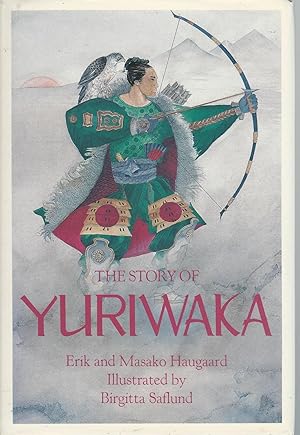 Seller image for The Story of Yuriwaka a Japanese Odyssey for sale by Mom and Pop's Book Shop,