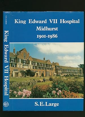 Seller image for King Edward VII Hospital Midhurst 1901-1986 for sale by Little Stour Books PBFA Member