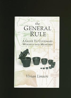 Image du vendeur pour The General Rule; A Guide to Customary Weights and Measures mis en vente par Little Stour Books PBFA Member