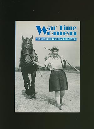 Imagen del vendedor de War Time Women; True Stories [Signed] a la venta por Little Stour Books PBFA Member