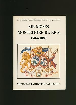 Bild des Verkufers fr Sir Moses Montefiore 1784-1885; Memorial Exhibition held at Forty Hall, Forty Hill, Enfield, July-September 1984 zum Verkauf von Little Stour Books PBFA Member