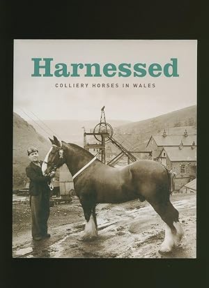 Bild des Verkufers fr Harnessed; Colliery Horses in Wales zum Verkauf von Little Stour Books PBFA Member
