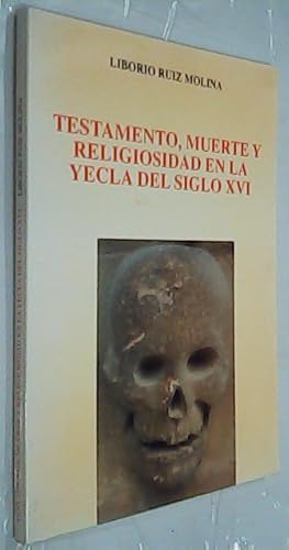 Imagen del vendedor de Testamento, muerte y religiosidad en la Yecla del siglo XVI a la venta por Librera La Candela