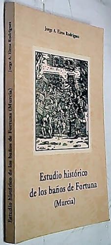 Imagen del vendedor de Estudio histrico de los Baos de Fortuna a la venta por Librera La Candela