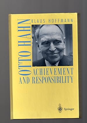 Otto Hahn: Achievement and Responsibility