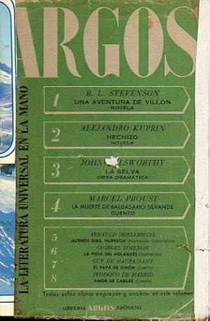 Bild des Verkufers fr ARGOS. LA LITERATURA UNIVERSAL EN LA MANO. 3. R. L. Stevenson: Una aventura de Villon; Alejandro Kuprin: El hechizo. John Galsworthy: La selva. Marcel Proust: La muerte de Baldasario Silvande. Georges Simenon: La pista del holands. zum Verkauf von angeles sancha libros