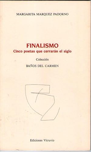 Seller image for FINALISMO - CINCO POETAS QUE CERRARAN EL SIGLO for sale by Libreria Bibliomania