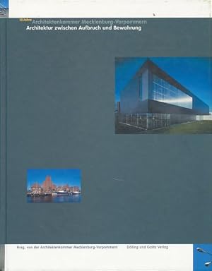 Bild des Verkufers fr Architektur zwischen Aufbruch und Bewahrung. 10 Jahre Architektenkammer Mecklenburg-Vorpommern. Hrsg. von der Architektenkammer Mecklenburg-Vorpommern. Fotos von Markus Dorfmller und Markus Krger. zum Verkauf von Fundus-Online GbR Borkert Schwarz Zerfa