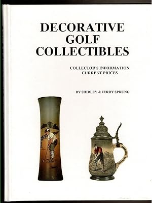 Seller image for DECORATIVE GOLF COLLECTIBLES Collector's Information Current Prices for sale by Circle City Books