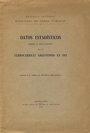 Datos estadisticos sobre la explotacion de los ferrocarriles argentinos en 1912
