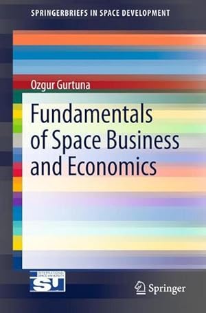 Imagen del vendedor de Fundamentals of Space Business and Economics a la venta por AHA-BUCH GmbH