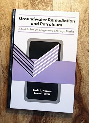 Seller image for GROUNDWATER REMEDIATION AND PETROLEUM: A Guide for Underground Storage Tanks for sale by 100POCKETS