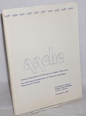 Seller image for AACHE: Second Annual Symposium on Chicanos and Higher education in Arizona: University of Arizona, Student Union Building, Tucson, Arizona November 2, 1984 (packet of materials) for sale by Bolerium Books Inc.