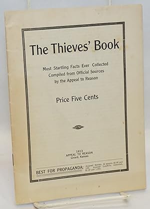 The Thieves' Book: Most startling facts ever collected compiled from official sources by the Appe...