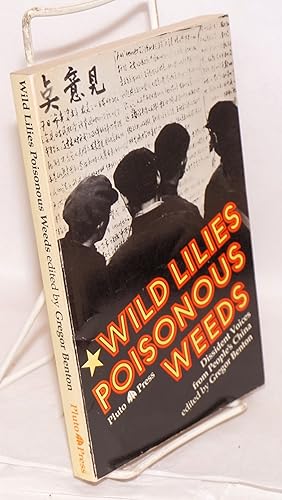 Immagine del venditore per Wild Lilies: Poisonous Weeds. Dissident voices from people's China venduto da Bolerium Books Inc.