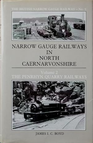 NARROW GAUGE RAILWAYS IN NORTH CAERNARVONSHIRE Volume 2