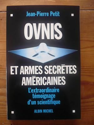 OVNIS et armes secrètes américaines: L'extraordinaire témoignage d'un scientifique