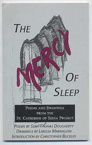 Imagen del vendedor de The Mercy of Sleep: Poems and Drawings from the Saint Catherine of Siena Project. Poems. Drawings by Larissa Marangoni. Introduction by Christopher Buckley a la venta por Between the Covers-Rare Books, Inc. ABAA