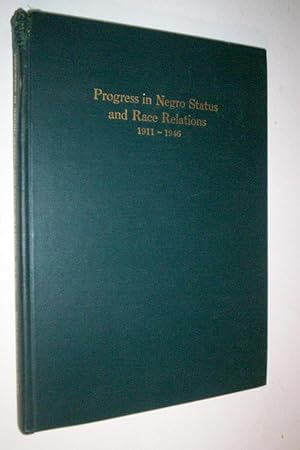 Progress in Negro Status and Race Relations 1911-1946. .