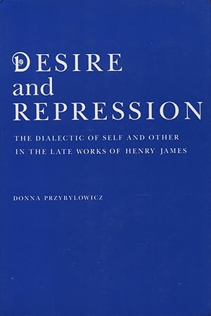 Desire And Repression: The Dialectic Between Self & Other in the Late Works of Henry James