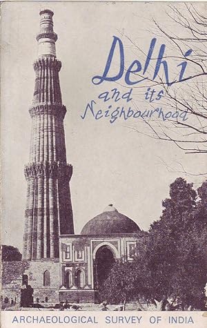 Seller image for Delhi and its Neighbourhood: Archaeological Survey of India for sale by Mr Pickwick's Fine Old Books