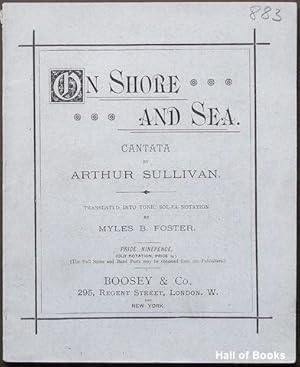 Imagen del vendedor de On Shore and Sea: Dramatic Cantata by Arthur Sullivan translated into Tonic Sol-Fa Notation by Myles B. Foster a la venta por Hall of Books