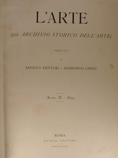 L'ARTE (già Archivio Storico dell'Arte). Anno II - 1899.