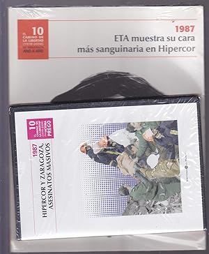 EL CAMINO DE LA LIBERTAD (1978-2008). LA DEMOCRACIA AÑO A AÑO 10 /1987 ETA MUESTRA SU CARA MAS SA...