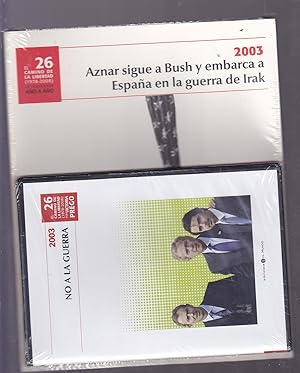 Imagen del vendedor de EL CAMINO DE LA LIBERTAD (1978-2008). LA DEMOCRACIA AO A AO 26 /2003 AZNAR SIGUE A BUSH Y EMBARCA A ESPAA EN LA GUERRA DE IRAK + DVD No a la guerra - NUEVO a la venta por CALLE 59  Libros