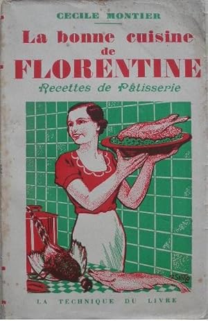 Seller image for La bonne cuisine de Florentine. Recettes de ptisserie. for sale by Librairie les mains dans les poches