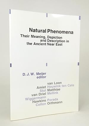Natural Phenomena: Their Meaning, Depiction and Description in the Ancient Near East.