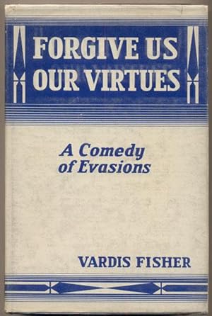 Forgive Us Our Virtues: A Comedy of Evasions