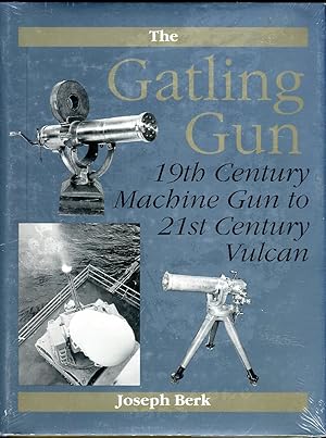 The Gatling Gun: 19th Century Machine Gun to 21st Century Vulcan