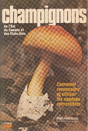 Seller image for Champignons de l'Est du Canada et des tats-Unis. Comment reconnatre et utiliser les espces comestibles. for sale by Librairie  la bonne occasion