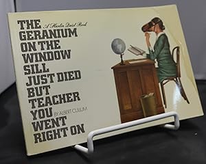 Seller image for The Geranium on the Window Sill Just Died But Teacher You Went Right on for sale by Jen's Books