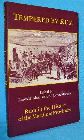 Seller image for Tempered by Rum: Rum in the History of the Maritime Provinces for sale by Alhambra Books