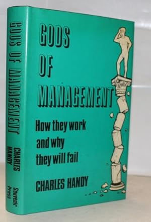 Gods of Management. How They Work and Why They Will Fail