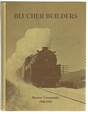 Blucher Builders: Blucher Community 1900-1982 (Local History, Saskatchewan)