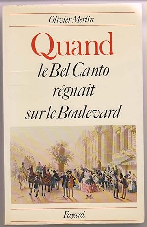 Quand Le Bel Canto Régnait Sur Le Boulevard