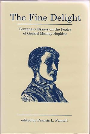 The Fine Delight: Centenary Essays on Gerard Manley Hopkins
