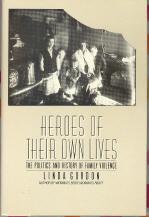 Seller image for Heroes of Their Own Lives: The Politics and History of Family Violence for sale by Callaghan Books South